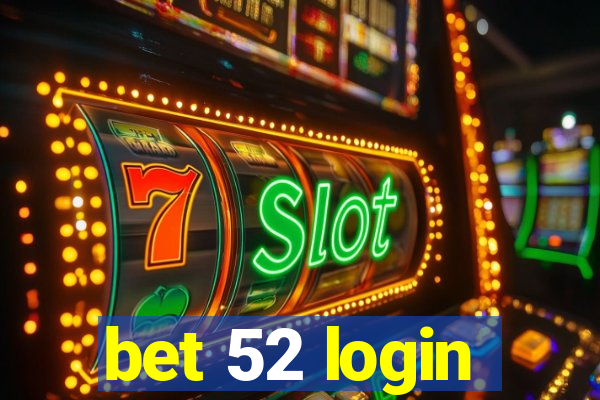 bet 52 login